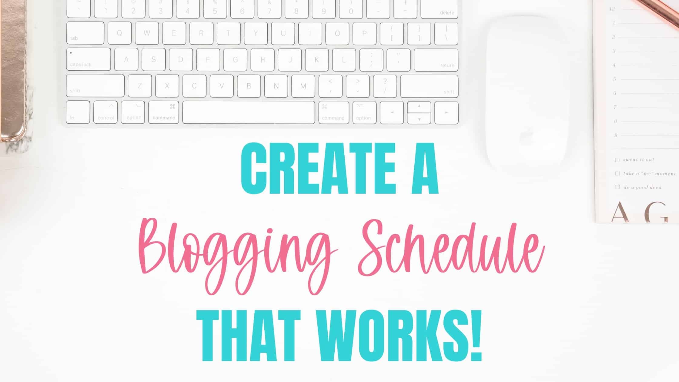 create a blogging schedule that works