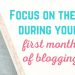 focus on these during your first month of blogging